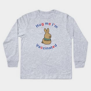 Bunny Rabbit says Hug Me Im Vaccinated Kids Long Sleeve T-Shirt